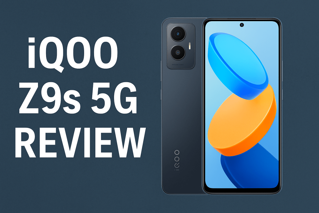 iQOO Z9s 5G Review: A Balanced Mid-Range&nbsp;Contender
